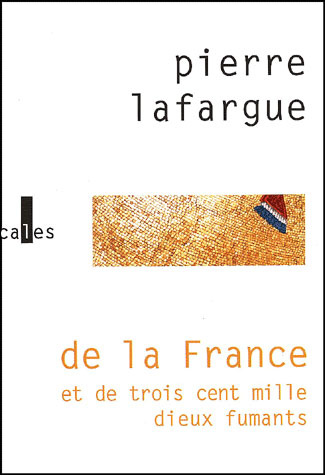 De la France et de trois cent mille dieux fumants