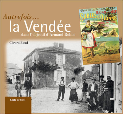 Se souvenir de la Vendée - La Vendée dans l'objectif d'Armand Robin