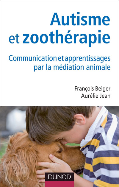 Autisme et zoothérapie - Communication et apprentissages par la médiation animale
