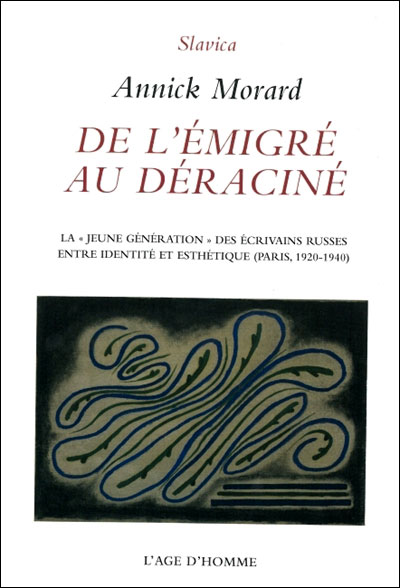 De l'émigré au déraciné : les jeunes écrivains russes à Paris