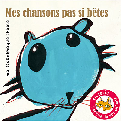 Ma discothèque idéale - Mes chansons pas si bêtes