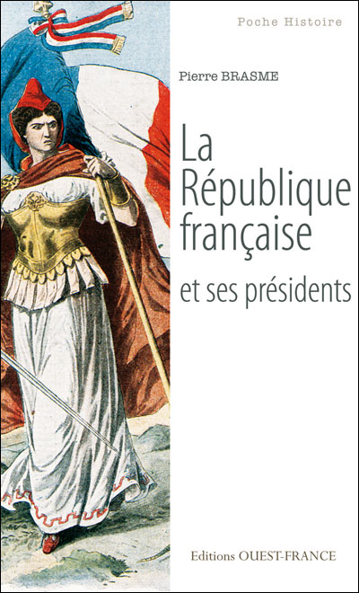 Republique Francaise Presidents Poche Poche Pierre Brasme Achat Livre Ou Ebook Fnac