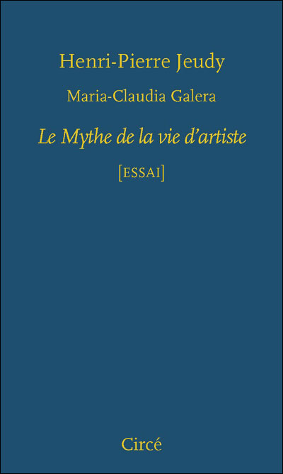 Le mythe de la vie d'artiste - Henri-Pierre Jeudy - broché