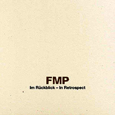 Fmp im ruckblick in retrospect 1969 - 2010 - Inclus livre