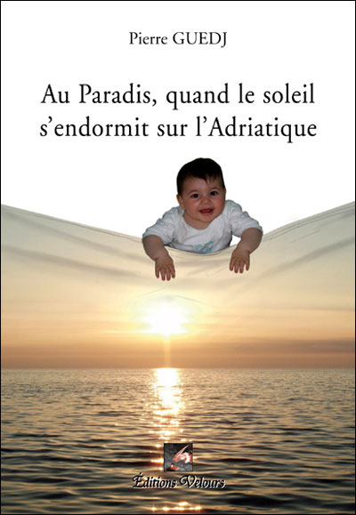 Au paradis quand le soleil s'endormit sur l'Adriatique