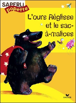 Saperlipopette CP - L'Ours Réglisse et le Sac-à-malices, album 1