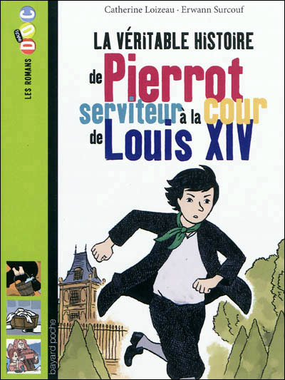 La véritable histoire de Pierrot, serviteur à la cour de Louis XIV - NE -