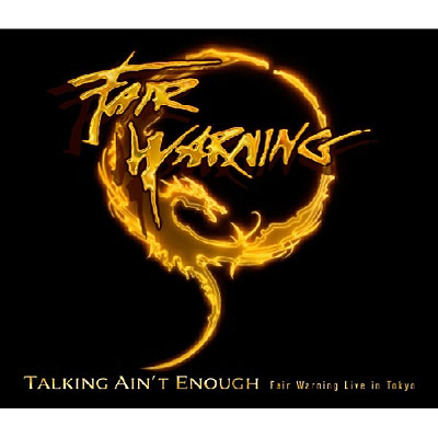 Talking ain t enough/fair warning live in tokyo/inclus 2 dvd