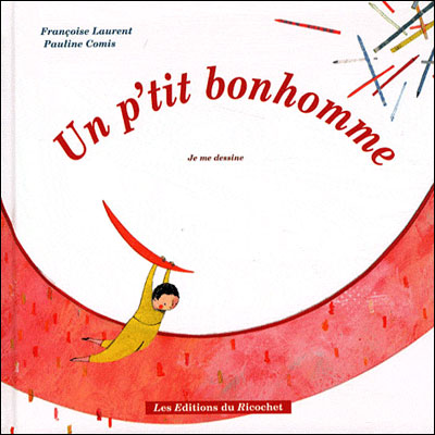 Un ptit bonhomme : je dessine