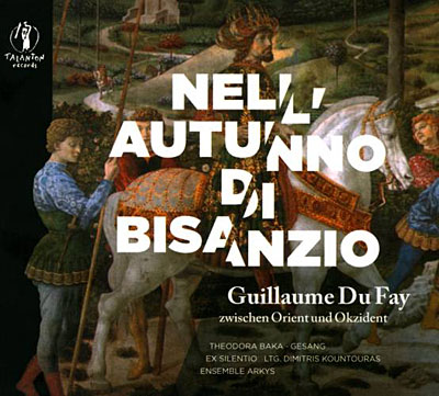 Nellautunno di bisanzio - Guillaume du fay entre l'orient et l'occident