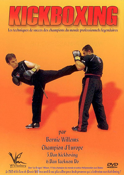 Kickboxing - Les Techniques de succès des Champions du Monde professionnels légendaires