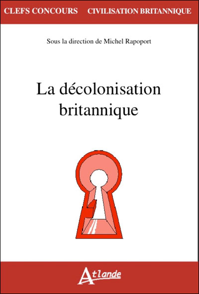 La décolonisation britannique - LOT/GABET/GIRY- LEMARCHAND/ANDRE/MARKOVITS - broché
