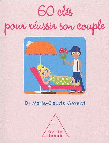 60 clés pour réussir son couple