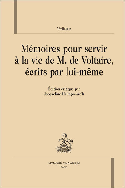 Mémoires pour servir à la vie de Monsieur de Voltaire, écrits par lui-même