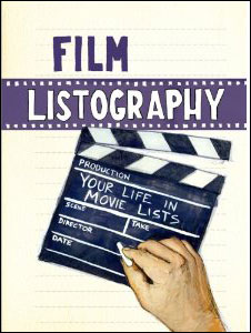 FILM LISTOGRAPHY YOUR LIFE IN MOVIEE LISTS