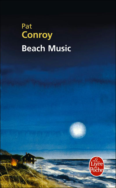 Beach Music - Pat Conroy - Poche