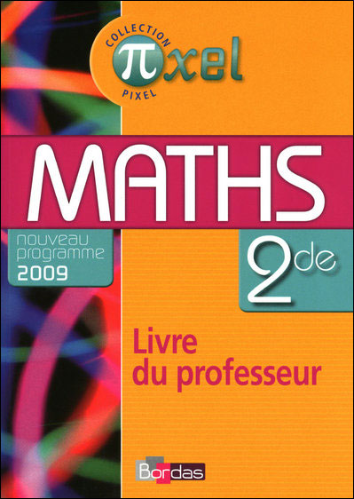Pixel maths 2de livre du professeur 2010