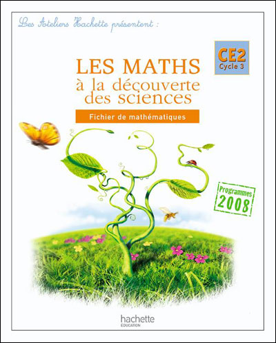Les maths a la decouverte des sciences ce2 - fichier de l'eleve edition 2010