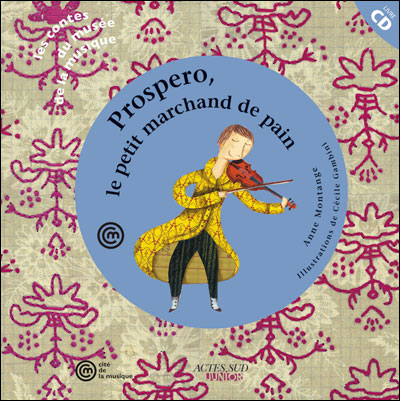 Prospero, le petit marchand de pain Livre avec un CD audio - Livre CD -  Anne Montange, Cécile Gambini - Achat Livre | fnac
