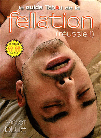 Le guide tabou de la fellation