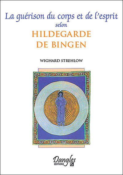 Guérison du corps et de l'esprit selon Hildegarde de Bingen