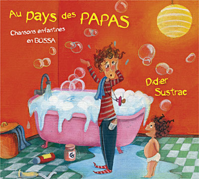 Au pays des papas - Chansons enfantines en bossa