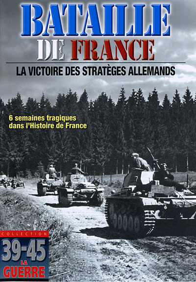 La Bataille de France, la victoire des stratèges allemands