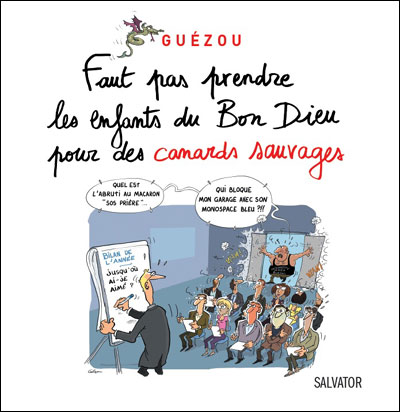 Faut-pas prendre les enfants du bon Dieu pour des canards sauvages - Yves Guézou - broché
