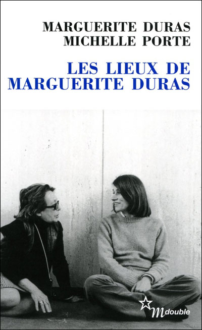 Les lieux de marguerite duras - Marguerite Duras - broché
