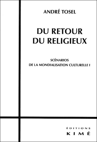 Du retour du religieux : scénarios de la mondialisation culturelle