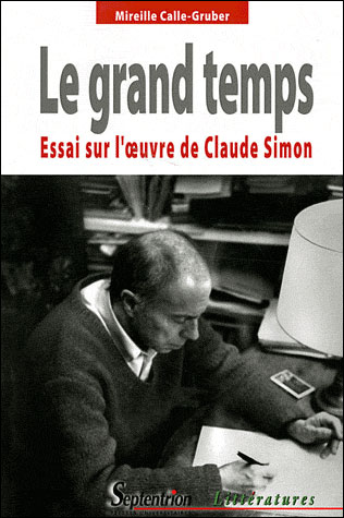 Le grand temps essai sur l'oeuvre de Claude Simon
