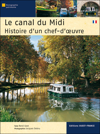 Canal du midi, histoire d'un chef-d'oeuv