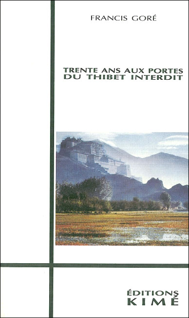 Trente Ans Aux Portes du Thibet Interdit -  Gore Francis - broché