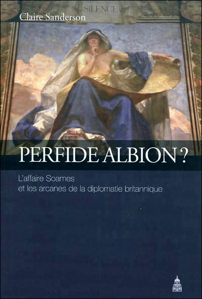 Perfide Albion ? l'affaire Soames et les arcanes de la diplomatie britannique