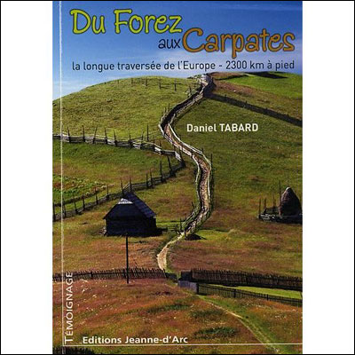 Du Forez aux Carpates : la longue traversée de l'Europe, 2.300 km à pied