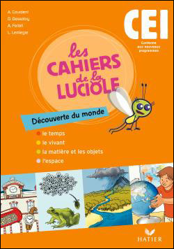 Les Cahiers de la Luciole - Découverte du monde CE1