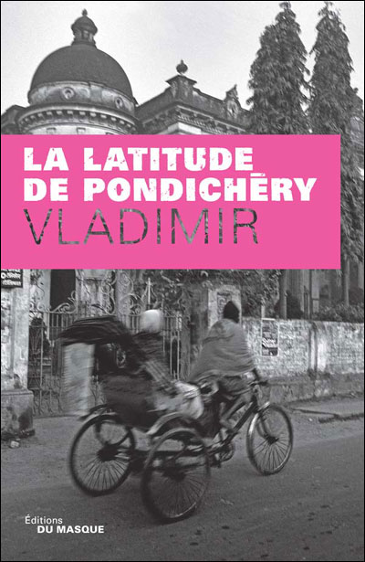 La latitude de Pondichéry -  Vladimir - broché