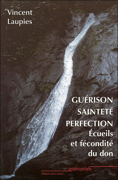 Guérison, sainteté, perfection - Ecueils et fécondité du don