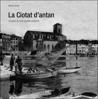 La ciotat d'antan - Nouvelle édition - Michel Cornille - relié