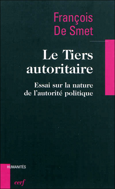 Le tiers autoritaire : essai sur la nature de l'autorité politique