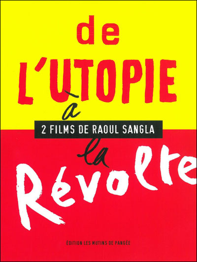 De l'Utopie à la Révolte - 2 films de Raoul Sangla
