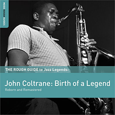 John Coltrane: Birth Of A Legend