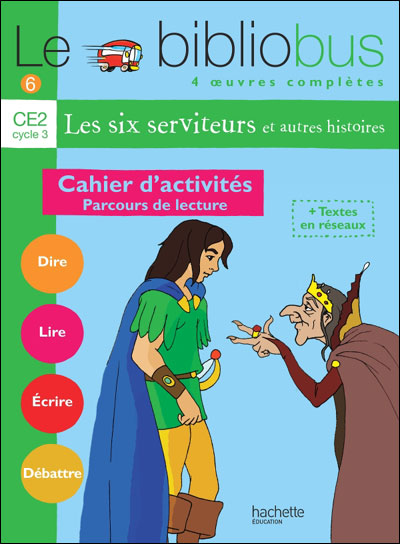 Le Bibliobus N  6 - Ce2 - Les Six Serviteurs - Cahier D'activites