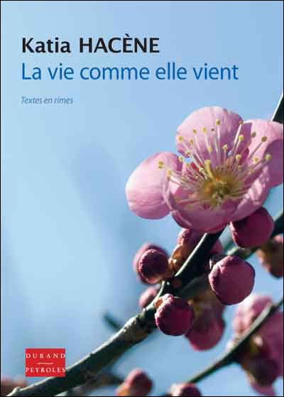 La Vie Comme Elle Vient Kapitel Zusammenfassung La vie comme elle vient Textes en rimes - broché - Katia Hacene - Achat