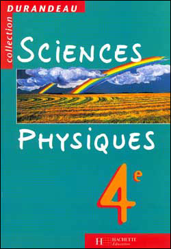 Sciences Physiques - 4e - Livre De L'eleve - Edition 1998