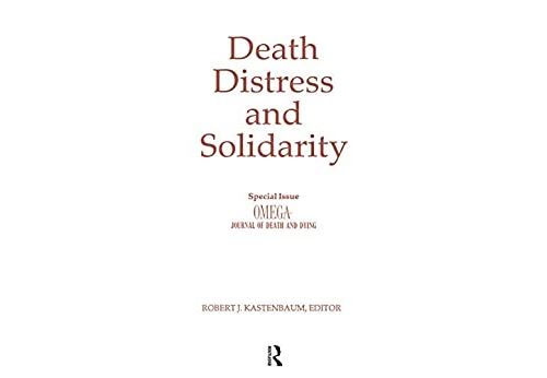 Death, Distress, and Solidarity: Special Issue OMEGA Journal of Death and Dying (English Edition) Format Kindle