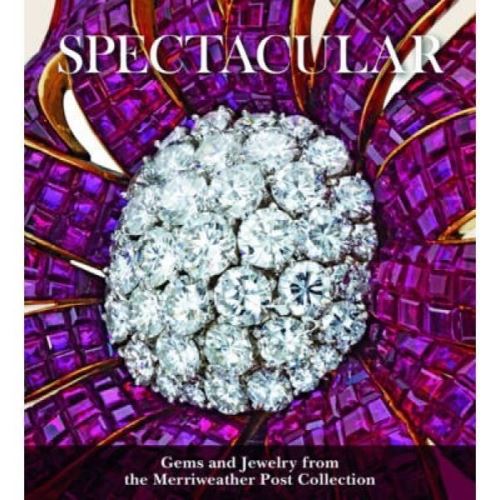 Spectacular: Gems and Jewelry from the Merriweather Post Col