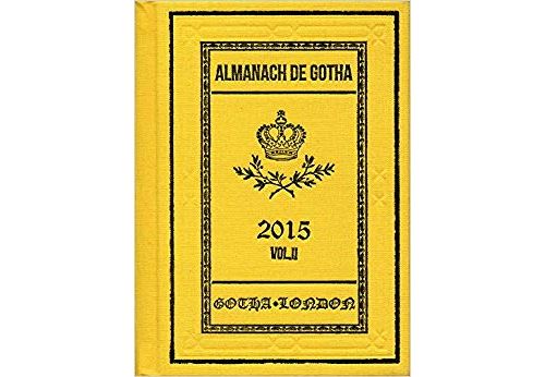 Almanach De Gotha 2015: Genealogy, Diplomacy, Statistocs (Families) Relié