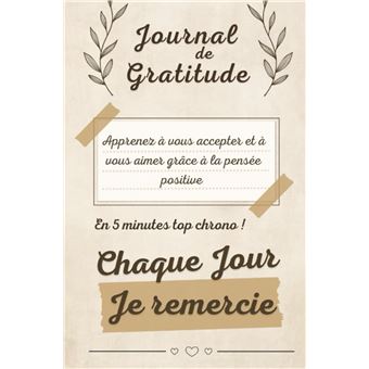1036 Journal de Gratitude : Carnet pour Augmenter le Bien-être & la  Confiance en Soi par la Pensée Positive en 5 minutes par Jour - Cdiscount  Beaux-Arts et Loisirs créatifs