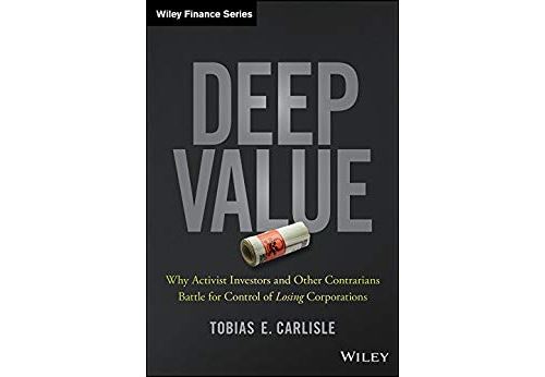 Deep Value: Why Activist Investors and Other Contrarians Battle for Control of Losing Corporations (Wiley Finance) (English Edition)